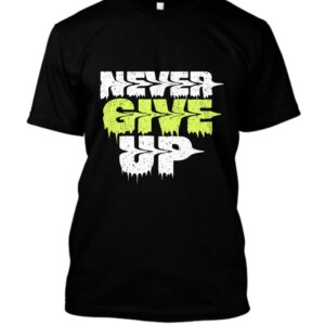 Never Give Up t-shirt
